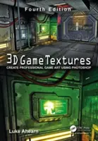 3D-Spiel-Texturen: Professionelle Spielgrafik mit Photoshop erstellen - 3D Game Textures: Create Professional Game Art Using Photoshop