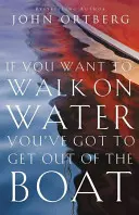 Wenn du auf dem Wasser gehen willst, musst du aus dem Boot steigen - If You Want to Walk on Water, You've Got to Get Out of the Boat