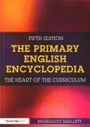 Die Enzyklopädie für Englisch in der Grundschule: Das Herzstück des Lehrplans - The Primary English Encyclopedia: The Heart of the Curriculum