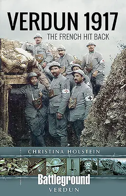 Verdun 1917: Die Franzosen schlagen zurück - Verdun 1917: The French Hit Back