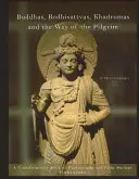 Buddhas, Bodhisattvas, Khadromas und der Weg des Pilgers - Ein transformatives Buch mit Fotografien und prägnanten Sprüchen - Buddhas, Bodhisattvas, Khadromas & the Way of the Pilgrim - A Transformative Book of Photography & Pithy Sayings