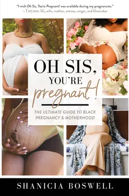 Oh Schwesterchen, du bist schwanger! Der ultimative Leitfaden zur schwarzen Schwangerschaft und Mutterschaft (Geschenk für neue Mütter) - Oh Sis, You're Pregnant!: The Ultimate Guide to Black Pregnancy & Motherhood (Gift for New Moms)