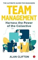 TEAM MANAGEMENT - Nutzen Sie die Kraft des Kollektivs - TEAM MANAGEMENT - Harness the Power of the Collective