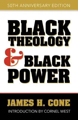 Schwarze Theologie und Black Power: 50. Jubiläumsausgabe - Black Theology and Black Power: 50th Anniversary Edition