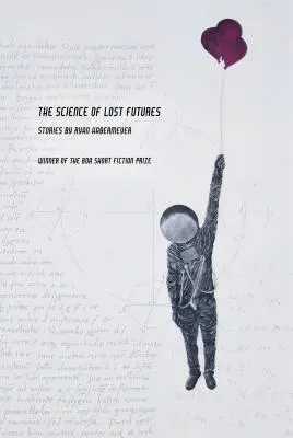 Die Wissenschaft der verlorenen Zukünfte - The Science of Lost Futures