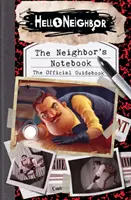 Das Notizbuch des Nachbarn: Das offizielle Handbuch zum Spiel (Hello Neighbor) - The Neighbor's Notebook: The Official Game Guide (Hello Neighbor)