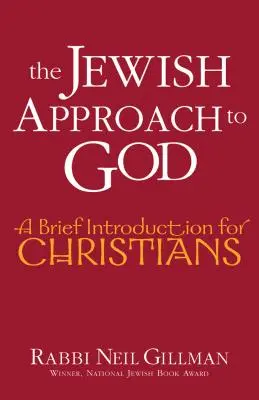 Der jüdische Zugang zu Gott: Eine kurze Einführung für Christen - The Jewish Approach to God: A Brief Introduction for Christians