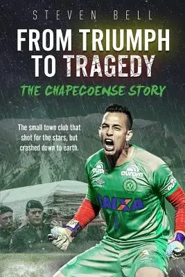 Vom Triumph zur Tragödie: Die Geschichte von Chapecoense - From Triumph to Tragedy: The Chapecoense Story