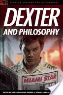 Dexter und die Philosophie: Geist über Spritzer - Dexter and Philosophy: Mind Over Spatter