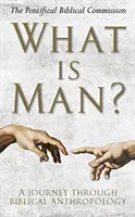 Was ist der Mensch?: Ein Streifzug durch die biblische Anthropologie - What Is Man?: A Journey Through Biblical Anthropology