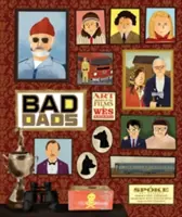 Die Wes Anderson-Sammlung: Bad Dads: Kunst inspiriert von den Filmen von Wes Anderson - The Wes Anderson Collection: Bad Dads: Art Inspired by the Films of Wes Anderson