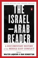 Das israelisch-arabische Lesebuch: Eine dokumentarische Geschichte des Nahostkonflikts: Achte überarbeitete und aktualisierte Auflage - The Israel-Arab Reader: A Documentary History of the Middle East Conflict: Eighth Revised and Updated Edition