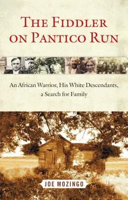 Der Fiedler von Pantico Run: Ein afrikanischer Krieger, seine weißen Nachkommen und die Suche nach der Familie - The Fiddler on Pantico Run: An African Warrior, His White Descendants, a Search for Family