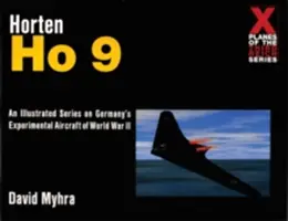 Die Horten Ho 9: Eine Fotogeschichte - The Horten Ho 9: A Photo History