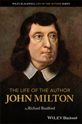 Das Leben des Autors: John Milton - The Life of the Author: John Milton