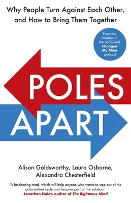 Poles Apart - Warum sich Menschen gegeneinander wenden und wie man sie zusammenbringt - Poles Apart - Why People Turn Against Each Other, and How to Bring Them Together