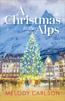 Ein Weihnachtsfest in den Alpen: Eine Weihnachtsnovelle - A Christmas in the Alps: A Christmas Novella