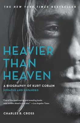 Schwerer als der Himmel: Eine Biographie von Kurt Cobain - Heavier Than Heaven: A Biography of Kurt Cobain