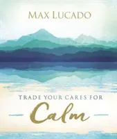Tausche deine Sorgen gegen Gelassenheit - Trade Your Cares for Calm