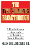 Der Typ-2-Diabetes-Durchbruch: Ein revolutionärer Ansatz zur Behandlung von Typ-2-Diabetes - The Type 2 Diabetes Breakthrough: A Revolutionary Approach to Treating Type 2 Diabetes