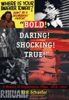 Kühn! Wagemutig! Schockierend! Wahr! Eine Geschichte des Ausbeutungsfilms, 1919-1959 - Bold! Daring! Shocking! True!: A History of Exploitation Films, 1919-1959