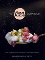 Das Mond-Saft-Kochbuch: Kosmisch kochen für Körper, Schönheit und Bewußtsein - The Moon Juice Cookbook: Cook Cosmically for Body, Beauty, and Consciousness