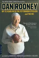 Dan Rooney: Meine 75 Jahre bei den Pittsburgh Steelers und in der NFL - Dan Rooney: My 75 Years with the Pittsburgh Steelers and the NFL