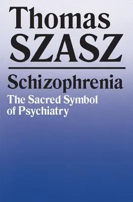 Schizophrenie: Das heilige Symbol der Psychiatrie - Schizophrenia: The Sacred Symbol of Psychiatry