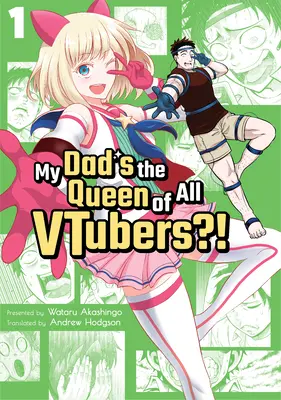 Mein Vater ist die Königin aller Vtuber?! Vol. 1 - My Dad's the Queen of All Vtubers?! Vol. 1