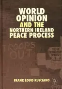 Die Weltmeinung und der nordirische Friedensprozess - World Opinion and the Northern Ireland Peace Process