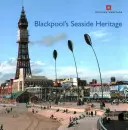 Blackpools Erbe an der Küste - Blackpool's Seaside Heritage