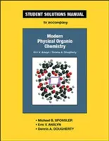 Anslyn & Dougherty's Modern Physical Organic Chemistry Student Solutions Manual