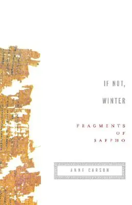 Wenn nicht, dann Winter: Fragmente der Sappho - If Not, Winter: Fragments of Sappho