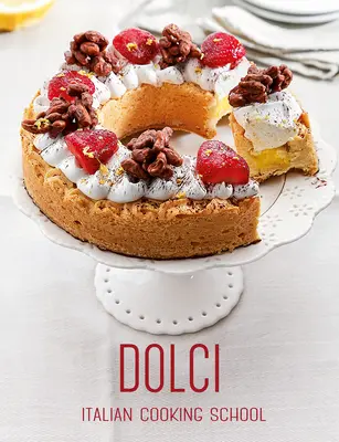 Italienische Kochschule: Dolci - Italian Cooking School: Dolci