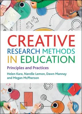 Kreative Forschungsmethoden im Bildungswesen: Prinzipien und Praktiken - Creative Research Methods in Education: Principles and Practices