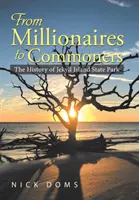 Von Millionären zu einfachen Leuten: Die Geschichte des Jekyll Island State Park - From Millionaires to Commoners: The History of Jekyll Island State Park