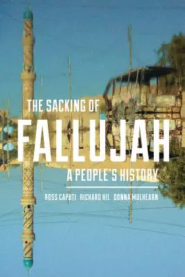 Die Plünderung von Falludscha: Eine Geschichte des Volkes - The Sacking of Fallujah: A People's History