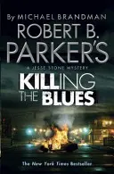 Robert B. Parker's Killing the Blues - Ein Jesse Stone-Roman - Robert B. Parker's Killing the Blues - A Jesse Stone Novel