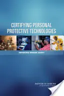 Zertifizierung von persönlichen Schutzausrüstungen: Verbesserung der Sicherheit von Arbeitnehmern - Certifying Personal Protective Technologies: Improving Worker Safety