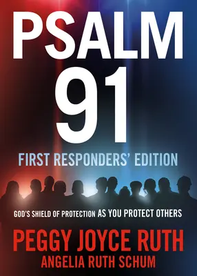 Psalm 91 Frontliner und First Responder Edition: Gottes Schutzschild, während Sie andere beschützen - Psalm 91 Frontliner and First Responder Edition: God's Shield of Protection as You Protect Others