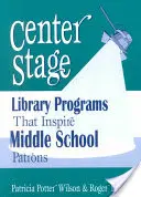 Zentrale Bühne: Bibliotheksprogramme, die Mittelschüler inspirieren - Center Stage: Library Programs That Inspire Middle School Patrons