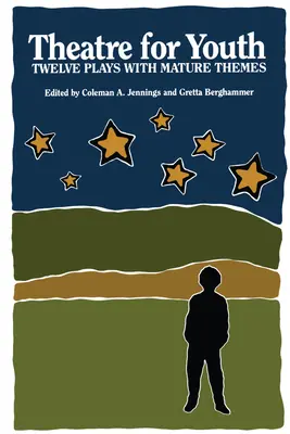 Theater für Jugendliche: Zwölf Stücke mit erwachsenen Themen - Theatre for Youth: Twelve Plays with Mature Themes