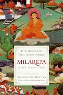 Die Hunderttausend Lieder des Milarepa: Eine neue Übersetzung - The Hundred Thousand Songs of Milarepa: A New Translation