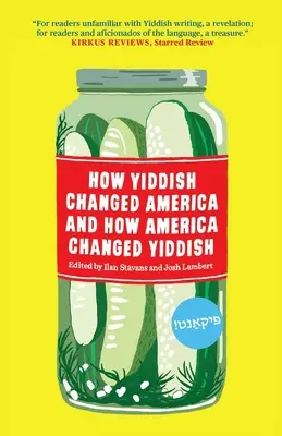 Wie das Jiddische Amerika veränderte und wie Amerika das Jiddische veränderte - How Yiddish Changed America and How America Changed Yiddish