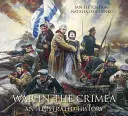 Der Krieg auf der Krim: Eine illustrierte Geschichte - War in the Crimea: An Illustrated History