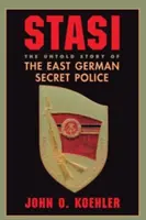 Stasi: Die unerzählte Geschichte der ostdeutschen Geheimpolizei - Stasi: The Untold Story of the East German Secret Police