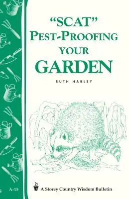 Schädlingssicherung für Ihren Garten: Storey's Country Wisdom Bulletin A-15 - Pest-Proofing Your Garden: Storey's Country Wisdom Bulletin A-15