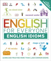 English for Everyone English Idioms - Lernen und üben Sie gängige Redewendungen und Ausdrücke - English for Everyone English Idioms - Learn and practise common idioms and expressions
