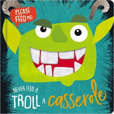 Füttere niemals einen Troll mit einer Kasserolle - Never Feed a Troll a Casserole