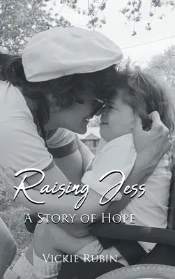 Raising Jess: Eine Geschichte der Hoffnung - Raising Jess: A Story of Hope